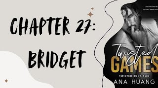 TWISTED GAMES  Chapter 27 BRIDGET  Audio Book [upl. by Gromme]