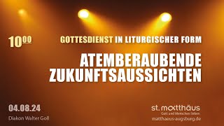 Gottesdienst in liturgischer Form Atemberaubende Zukunftsaussichten [upl. by Notlrak594]