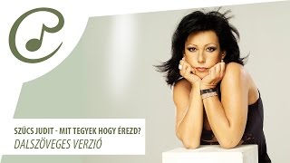 Szűcs Judit  Mit tegyek hogy érezd dalszöveggel  lyrics video [upl. by Etnomal]