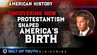 Uncovering How Protestantism Shaped Americas Birth [upl. by Ossie]