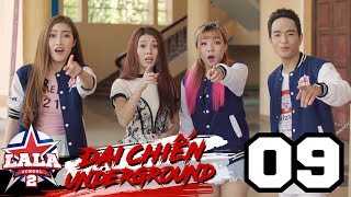 LA LA SCHOOL  TẬP 9  Season 2  ĐẠI CHIẾN UNDERGROUND [upl. by Naiva]