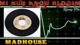 Mi Nuh Know Riddim 2002 Madhouse mix by djeasy [upl. by Elleina]