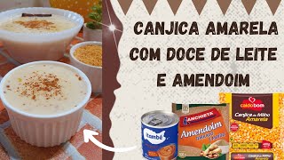 Canjica Com Doce De Leite E Amendoim  Por Dani Martins 1719 [upl. by Pilif147]