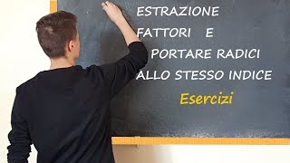 Esercizi – Estrazione fattori e portare radici allo stesso indice [upl. by Adlev]