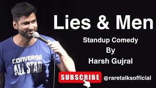 Lies amp Men  Standup Comedy  Harsh Gujral [upl. by Neved]