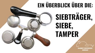 Siebträger Siebe Tamper ein Überblick für die Espressomaschine Siebträgermaschine Kaffeemaschine [upl. by Doxia]