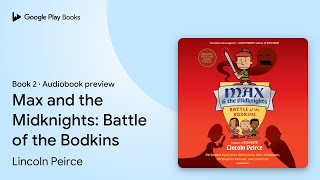 Max and the Midknights Battle of the Bodkins by Lincoln Peirce · Audiobook preview [upl. by Nnylarac]