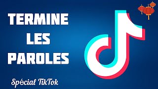 Termine les paroles Spécial Tiktok 😱 [upl. by Aurthur627]