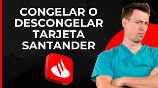 Congelar o Descongelar Tarjeta Santander  Bloquear Tarjeta Santander en Línea  App Santander [upl. by Malony712]