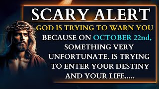 ⚠️GOD IS TRYING TO WARN YOU BECAUSE ON OCTOBER 22nd SOMETHING VERY UNFORTUNATE IS [upl. by Yort]