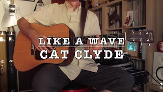 Cat Clyde  Like A Wave Guitar Cover [upl. by Nira]