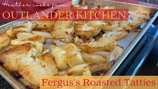 Ferguss Roasted Tatties Potatoes  Outlander Kitchen  EASY [upl. by Irrab]