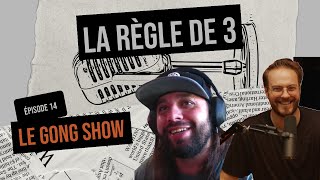 Ep 14  Le Gong Show  Règle de 3 podcast [upl. by Romano]