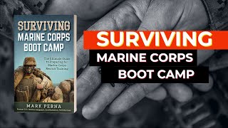 Surviving Marine Corps Boot Camp The Ultimate Guide to Preparing for Marine Corps Recruit Training [upl. by Sacksen520]