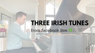 Three Irish Tunes  Solo Piano from St Patricks Day Live  🍀 [upl. by Melcher934]