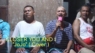 Closer You and IquotJoJoquot  Cover [upl. by Annahsad]