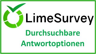 LimeSurvey Antwortoptionen durchsuchbar machen [upl. by Baptista762]