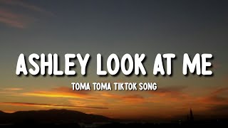 Ashley Look At Me Toma Toma TikTok Song [upl. by Fry365]