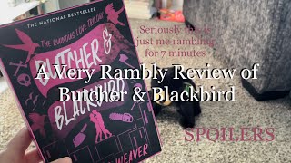 Butcher amp Blackbird Review  Me Rambling for 7 Minutes SPOILERS [upl. by Adnileb]