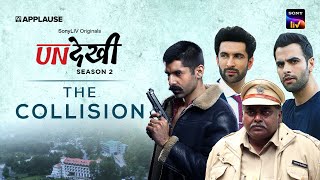 The Collision  UndekhiS2  SonyLIV [upl. by Katz]