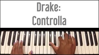 Drake  Controlla Piano Tutorial [upl. by Ariajay]