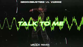 GrooveBusterz Vs V1r00z  Talk To Me  M4CSON REMIX [upl. by Gertie839]