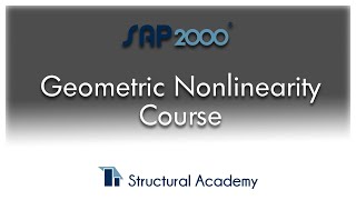 Overview for the Geometric Nonlinearity Course on Structural Academy [upl. by Annahsat]