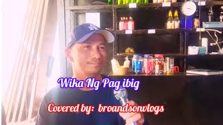 Wika Ng Pag ibig Song Covered by broandsonvlogs [upl. by Qahsi]