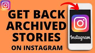 How to Get Back Archived Stories on Instagram [upl. by Yonita]