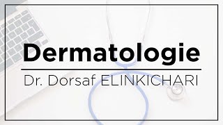 Dermatologie Dr Dorsaf ELINKICHARI [upl. by Hook]