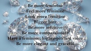 Femininity Booster  for MtF or Women in General  VERY POWERFUL Subliminal Frequencies [upl. by Aihsercal]