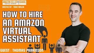 Scale Your Amazon Business with VA Power Thomas Parkinson’s Proven Hiring Tips amp Structure [upl. by Eatnoed]