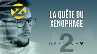 Destiny 2  Comment obtenir le XENOPHAGE  LMG Exotique quête détaillée [upl. by Derayne]