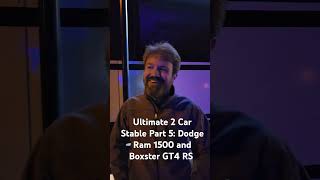 Ultimate 2 Car Stable Part 5 Dodge Ram 1500 and Boxster GT4 RS [upl. by Michi]