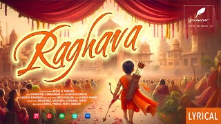 RAGHAVA OFFICIAL LYRICAL VIDEO  Ganesh Khandake  Dhanshree Korgaonkar  Nishit Thakkar  Ankit R [upl. by Marijo320]