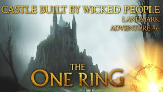 A Castle Built by Wicked People  a free adventure for The One Ring 2e [upl. by Anyahc]