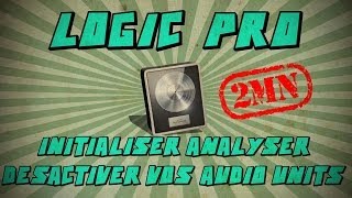 Tuto 2mn Logic Pro X Initialiser Analyser Désactiver vos Audio Units [upl. by Araid32]