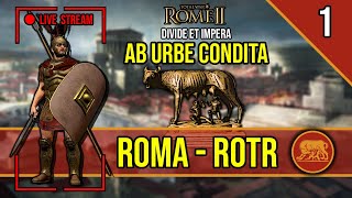 Ab Urbe Condita Rise of the Republic  ROME 2 Total War  Live Stream ROMA Divide Et Impera 1 [upl. by Oicnedif]