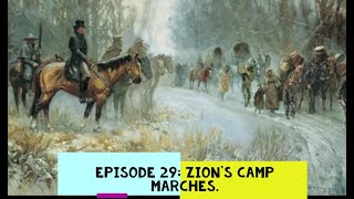 Episode 29 Zions Camp Marches [upl. by Dang]