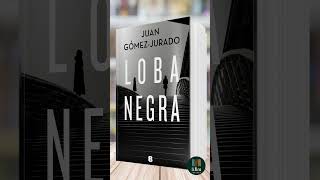 Loba Negra de Juan GómezJurado  Libro Resumen [upl. by Koal950]