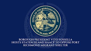 Borough President Fossella Hosts Staten Island NAACP to Oppose Port Richmond Migrant Shelter [upl. by Aicirtam381]