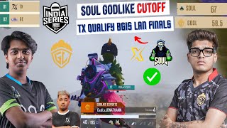 BGIS Semifinals Soul Godlike Cutoff amp Tx Ge Qualify Finals [upl. by Urquhart]