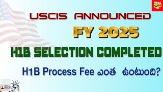 FY 2025 H1B Selection Completed  H1B Process Fee ఎంత ఉంటుందిh1blottery h1b usateluguvlogs [upl. by Ferris97]