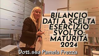 BILANCIO DATI A SCELTA ESERCIZIO SVOLTO MATURITÀ 2024 [upl. by Endora]