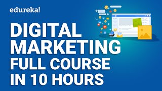 Digital Marketing Full Course  10 Hours 2024  Digital Marketing Tutorial for Beginners  Edureka [upl. by Oine]