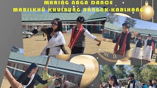 Maring Naga dance Marilkhu khulbung nangak karlhang 2024 [upl. by Wagoner]