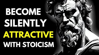 How to be Silently Attractive Must Watch  Stoicism [upl. by Yetty]