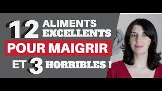 12 Aliments excellents pour Maigrir et 3 horribles [upl. by Ylahtan]