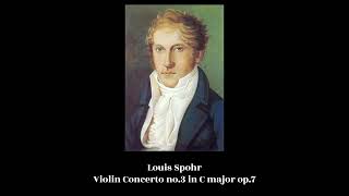 Louis Spohr  Violin Concerto no3 in C major op7 [upl. by Roz]