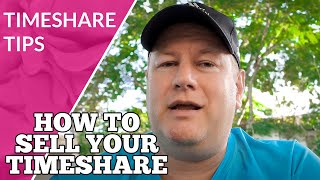 How to Sell Your Timeshare [upl. by Ggerc]